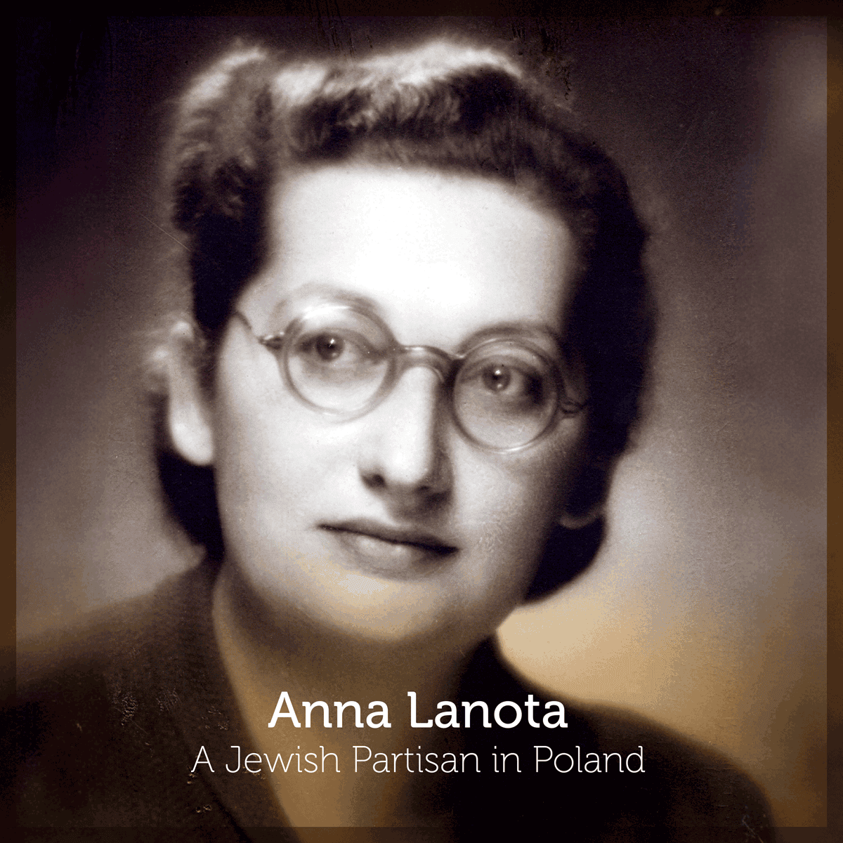 Anna Lanota: A Jewish partisan in Poland